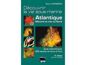 DÉCOUVRIR LA VIE SOUS-MARINE, ATLANTIQUE, MANCHE ET MER DU NORD – 2ÈME ÉDITION